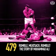 479 - Rumble, Meatsack, Rumble! The Story of Muhammad Ali