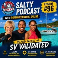 From Blackhawk Pilot to Island Packet 44 Sailor | SV Validated | Salty Podcast #96