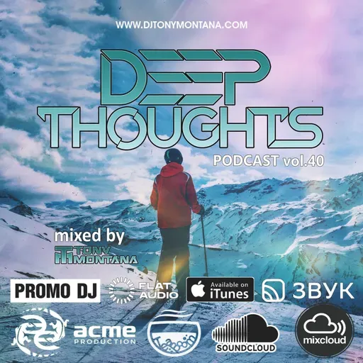 Deep Thoughts podcast # 40 with Dj Tony Montana 28.02.2026 #40