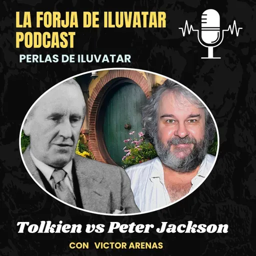 EP-109- Tolkien VS Peter Jackson- Perlas de Iluvatar 2