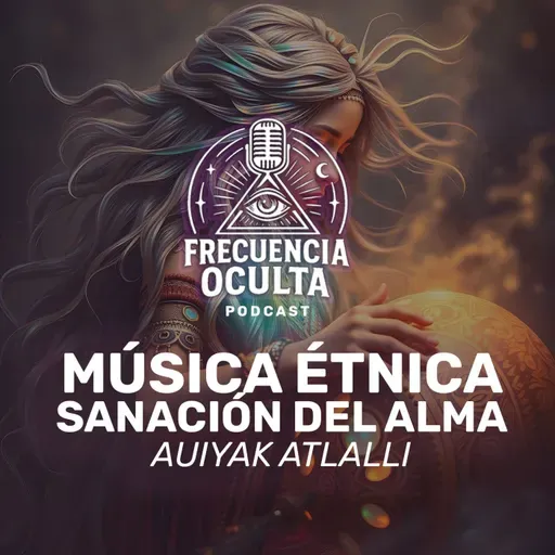 Porqué la música étnica te sana | FRECUENCIA OCULTA