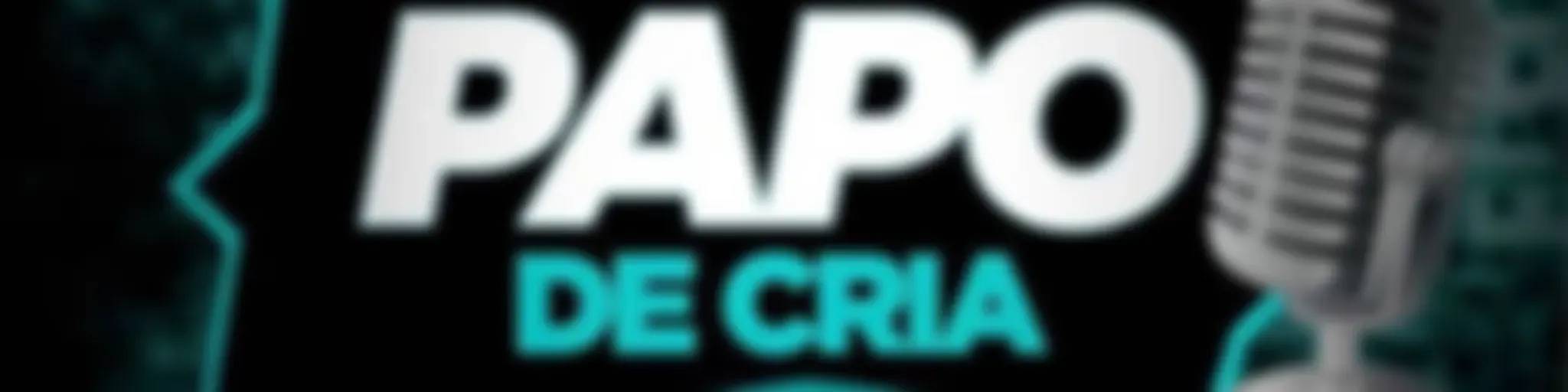 Papo de Cria Podcast