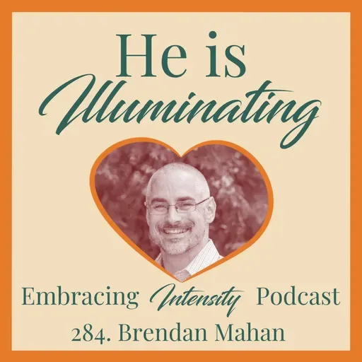284: Breaking Through Burnout w/ Brendan Mahan