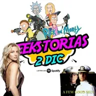 Geekstorias ep. 63: Diciembre 2 -Britney Spears / Rick and Morty / Charlie Puth