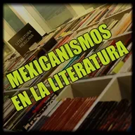 MEXICANISMOS EN LA LITERATURA