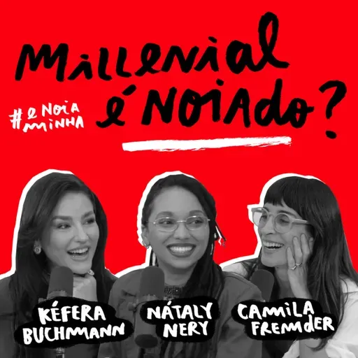 Millenial é noiado?