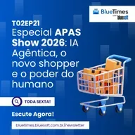 Bluetimes Talks #T02EP21 - Especial APAS Show 2026: IA Agêntica, o novo shopper e o poder do humano