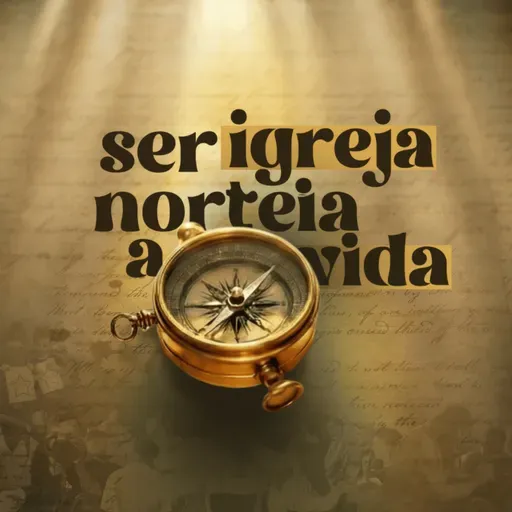 Série: Ser Igreja norteia a vida - com Luis Felipe Pipe - Ef. 4:1-16 [#ep3]