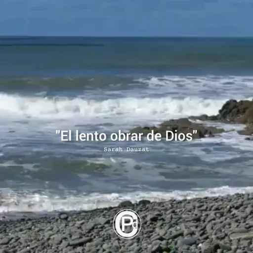 EL LENTO OBRAR DE DIOS - SARAH DAUZAT