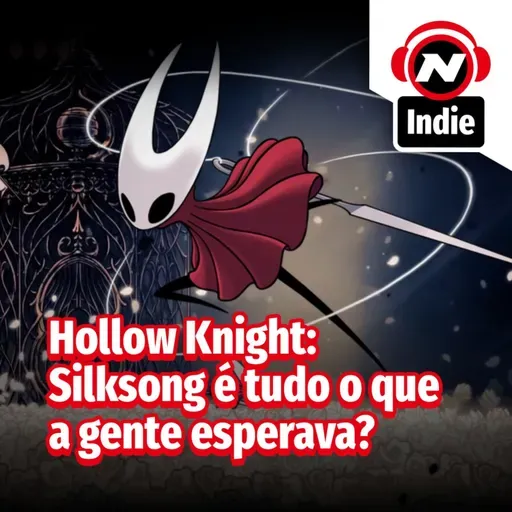 Hollow Knight: Silksong é tudo o que a gente esperava?