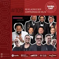 #110 - As "voltas" do Revelação e do Sem Compromisso