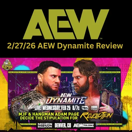 AEW Dynamite 2/25/26 Review | Hangman Page & MJF Decide AEW Revolution Stipulation!