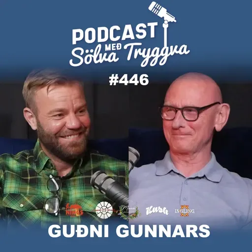 #446 Guðni Gunnars með Sölva Tryggva (Áskriftarþáttur)