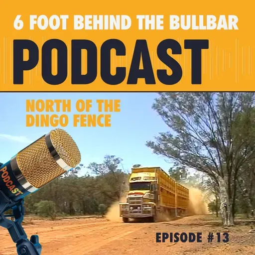 Behind the Scenes: North of the Dingo Fence