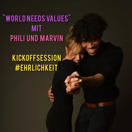 "WORLD NEEDS VALUES" mit PPP und Marvin #EHRLICHKEIT