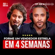 Como Montar um Time de Vendas que Bate Meta Todos os Meses | ROI Hunters #328