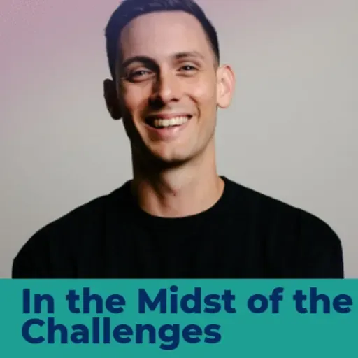In the Midst of the Challenges - Ben Higgins