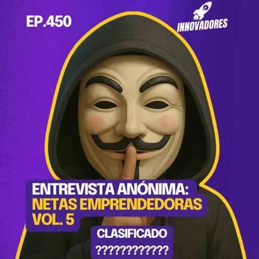 "El gobierno me ha pedido inflar cifras" | Netas Emprendedoras l Innovadores Podcast