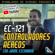 EC-121. Controladores aéreos, con Jaime Escribano