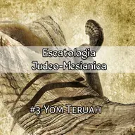 T2/E23- Yom Teruah ( El Natzal y la Resurreccion)