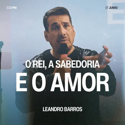 O Rei, a Sabedoria e o Amor - Leandro Barros