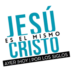 Jesucristo es el mismo ayer y hoy y por los siglos