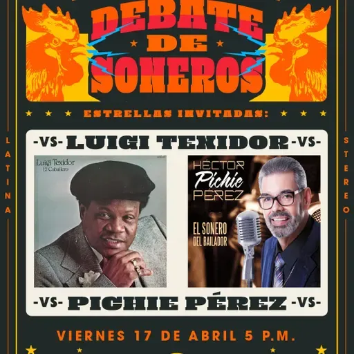 Debate de Soneros - Luigui Texidor VS Hector Pichi perez - 17 de abril de 2026