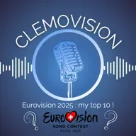 Bonus Episode : Eurovision 2025, My Top 10 !