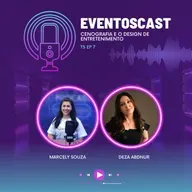 T5EP7 - Cenografia e o Design de Entretenimento com Deza Abdnur