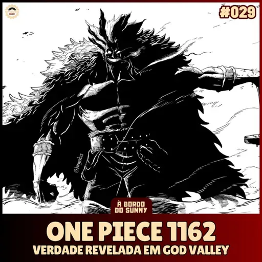 A Bordo do Sunny #29 - One Piece 1162 (Verdade revelada em God Valley)