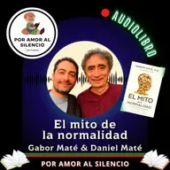 El mito de la normalidad. Anexo. Gabor Maté/Daniel Maté.