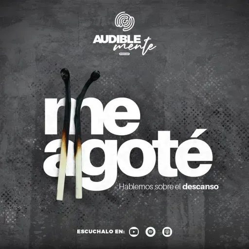 ME AGOTÉ: hablemos sobre el descanso Parte 1 | Audiblemente