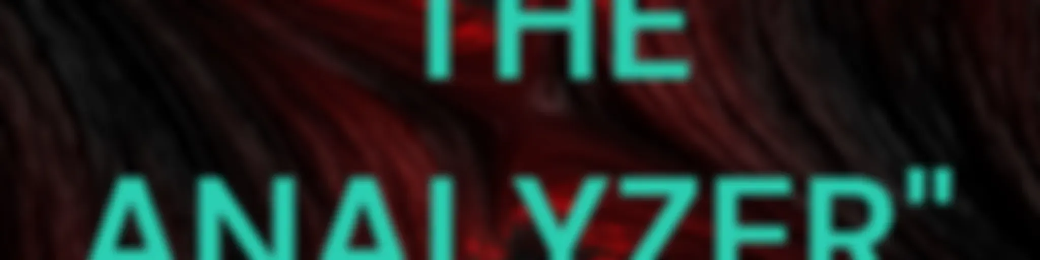 "THE ANALYZER"