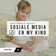 Pastoraal:  Sosiale media en my kind