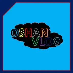 OSHAN VLOG