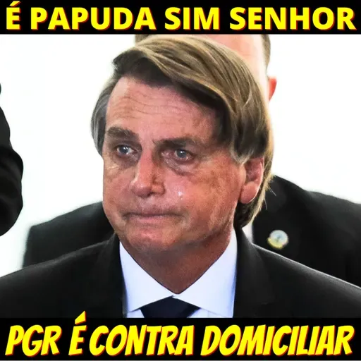 ENGOLE O CHORO - PGR se manifesta contra prisão domiciliar para Bolsonaro