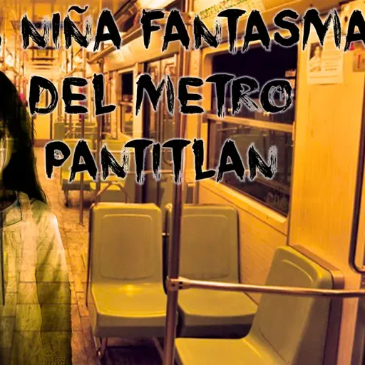 RELATOS HORROR DE SUSCRIPTORES – LA NIÑA FANTASMA DEL METRO PANTITLAN – HISTORIAS REALES.