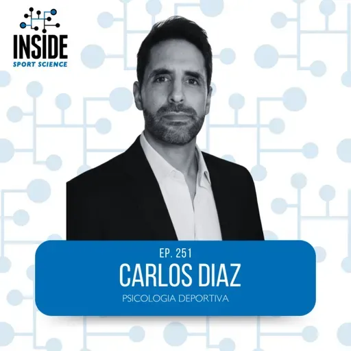 #251 Carlos Diaz | Psicologia Deportiva