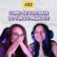 #262 Como se distrair do fim do mundo? | COMOEUVIM POCKET
