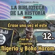 Érase una vez el Este II - #12. Nigeria y Boko Haram
