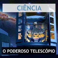 #126 Ciência: O Brasil mais perto das estrelas