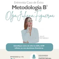 🎤{Entrevista Caso de Éxito}: Sanando Creencias Financieras: La Historia de Olga y el Valor del Dinero.Ep. #176