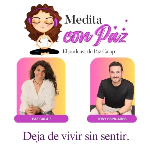 Dejar de vivir sin sentir - Experiencias Inspiradoras Tony Espigares - Medita con Paz