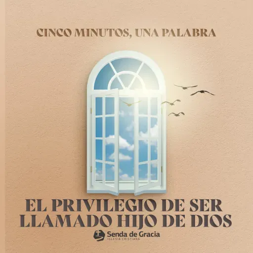 EL PRIVILEGIO DE SER LLAMADO HIJO DE DIOS