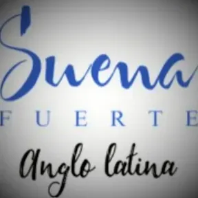 SUENA FUERTE ANGLO LATINA