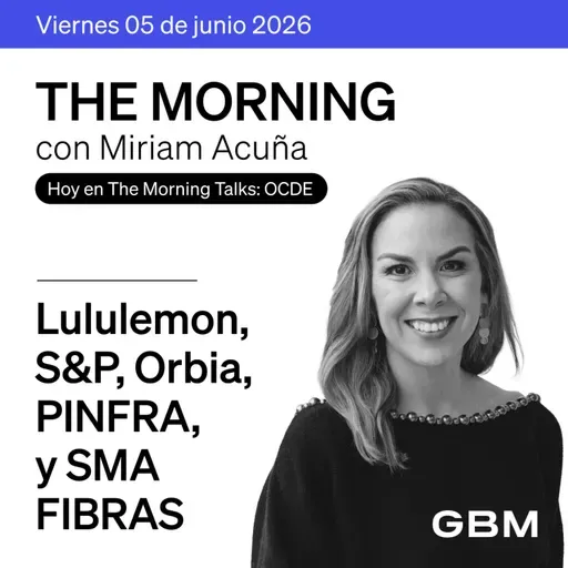 THE MORNING 05-06-26 | S&P frena cambios; Hezbolá desafía tregua; Lululemon recorta guía; Amazon impulsa IA; Orbia, PINFRA y OMA destacan.