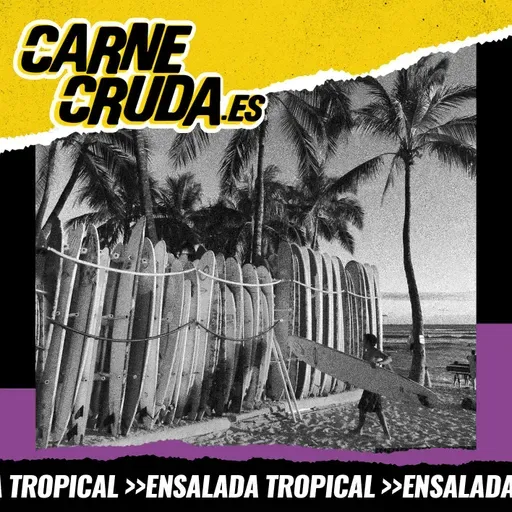 Aloha! Nos vamos a Hawai (CARNE CRUDA - ENSALADA TROPICAL #1536)