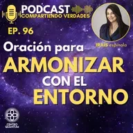E96. Oración para armonizar con el entorno