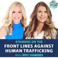 Standing on the Front Lines of Human Trafficking with Becky Rasmussen