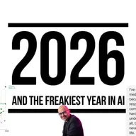 What the Freakiness of 2025 in AI Tells Us About 2026